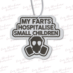 My Farts Hospitalize Small Children ' Air Freshener