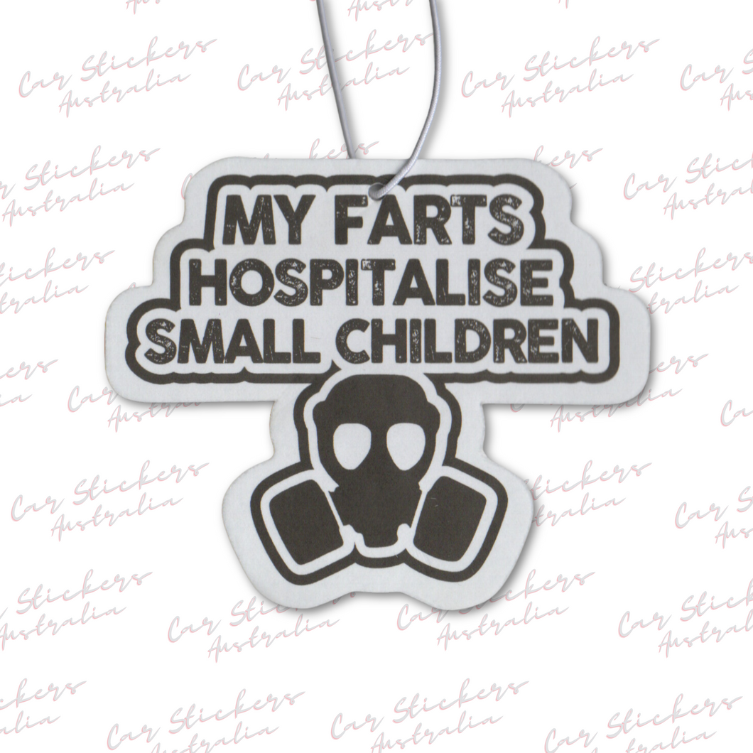 My Farts Hospitalize Small Children ' Air Freshener