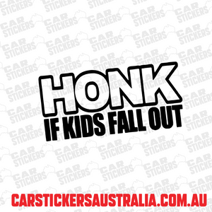 HONK If Kids Fall Out