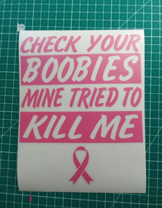 Check Your Boobies..Mine Tried To Kill Me