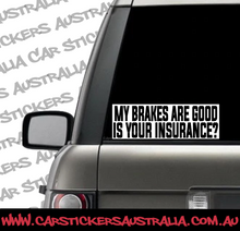 My Brakes are Good..Is Your Insurance?